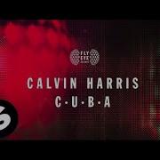 Calvin Harris Cuba Remix