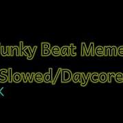 Funky Beat Meme Slowed