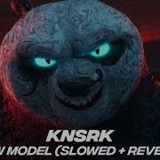 Knsrk New Model Slowed Reverb