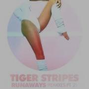 Tiger Stripes Runaways Rey Kjavik Remix