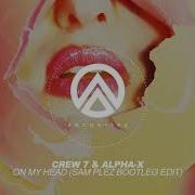 On My Head Sam Plez Bootleg