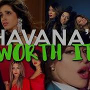 Camila Cabello Fifth Harmony Havana Worth It Mashup