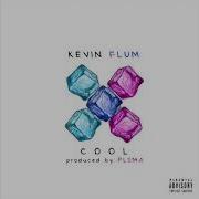Kevin Flum Cool Prod By Plsma Audio