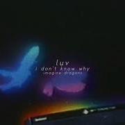 Imagine Dragons I Don T Know Why Slowed Reverb