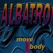 Albatross Move Your Body