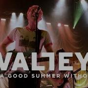 Valley Have A Good Summer