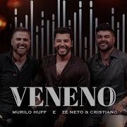 Veneno Murilo Huff Ze Neto Cristiano