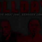 Kanye West All Day Audio Ft Kendrick Lamar