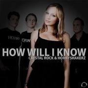 Crystal Rock How Will I Know Max K Remix