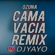 Cama Vacia Dj Yayo Ozuna