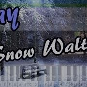 Iday Snow Waltz На Пианино Synthesia Cover Ноты И Midi