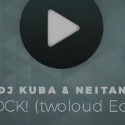 Dj Kuba Rock Twoloud Edit