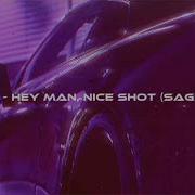 Filter Hey Man Nice Shot Sage Remix