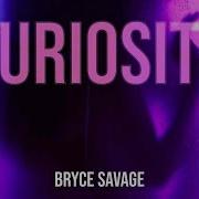 Bryce Savage Curiosity