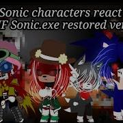 Sonic Characters React To Fnf Vs Sonic Exe Restored Version Part 1