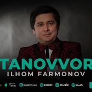 Ilhom Farmonov Tanovor Илхом Фармонов Тановор Music Version
