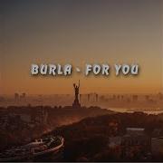 Burla For You