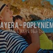 Bayera Popłyniemy Fair Play Remix