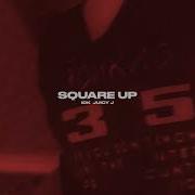 Idk Square Up Feat Juicy J