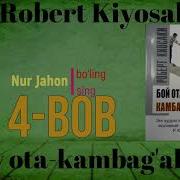 Boy Ota Kambag Al Ota Robert Kiyosaki 4 Bob Ii Бой Ота Камбағал Ота Робeрт Киёса Full Hd