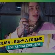 Billie Eilish Bury A Friend 3Fm Exclusive 3Fm Live