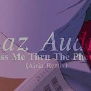 Kiss Me Thru The Phone Airia Remix Slowed