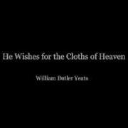 He Wishes For The Cloths Of Heaven