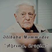 Əlibaba Məmmədov Ağrıma Ürəyim