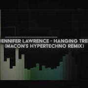 Jennifer Lawrence Hanging Tree Macon S Hypertechno Remix