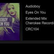 Audioboy Eyes On You Extended Mix