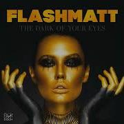 A The Dark Of Your Eyes Original Mix Flashmatt