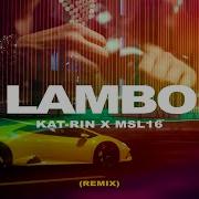 Katrin Msl16 Lambo Rendow Remix