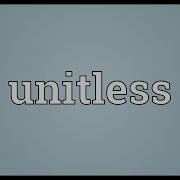 Unitless