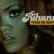 Rihanna Pon De Replay Pon De Club Play Version