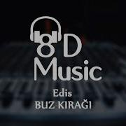 Edis Buz Kırağı 8D Version