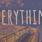 Everything Michael Buble Lyrics