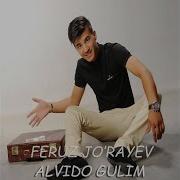 Feruz Jo Rayev Xayr Alvido Gulim Феруз Жураев Хайр Алвидо Гулим Musiv