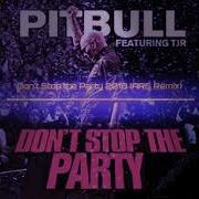 Don T Stop The Party Pitbul Ars Remix 2018