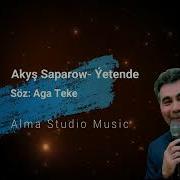 Akysh Saparow Yetende
