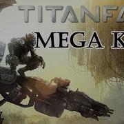Titanfall Mega Kill
