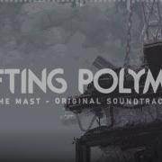 Drifting Polymers The Mast Rain World