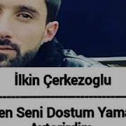 Dostum Seni Yaman Axtarirdim