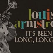 Louis Armstrong It S Been A Long Long Time