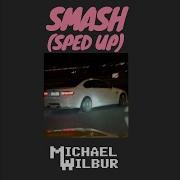 Michael Wilbur Smash Speed Up