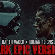 Imperial March X Head Of The Table Dark Epic Mashup Darth Vader X Roman Reigns