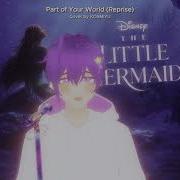 Part Of Your World Reprise Cover