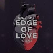 Fabian Mazur Edge Of Love Feat Nevve