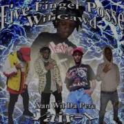 Five Finger Posse Wifigawd Xan Wit Da Perc