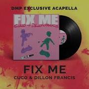 Cuco Dillon Francis Fix Me Fix Me Acapella