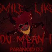 Hazbin Hotel Amv Alastor Smile Like You Mean It